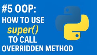 Inheritance with super()  for  Method Overriding in Python