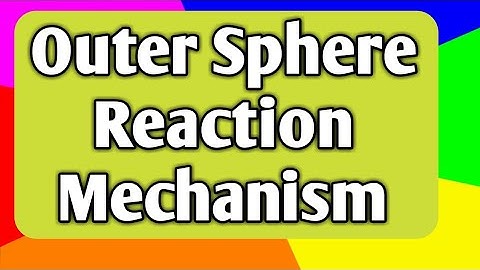 Outer Sphere Reaction Mechanism of coordination Compounds #Coordination chemistry part-10 #