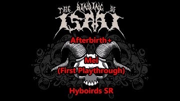 The Modding of Isaac Afterbirth+ Mei (Quad Parasite Pride)