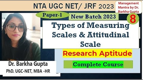 Class 8 Types of Measuring Scales & Attitudinal Scale/ NTA UGC NET/ JRF 2023 by Dr. Barkha Gupta