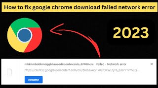 how to fix google chrome download failed network error