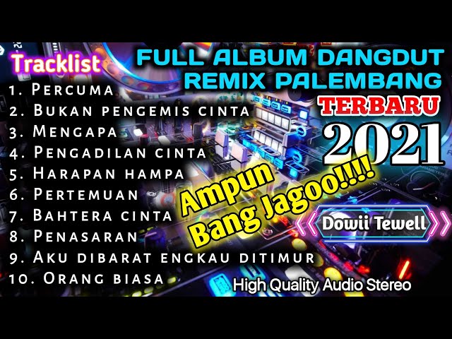 FULL ALBUM DANGDUT REMIX PALEMBANG TERBARU || Ampun Bang Jagoo!!!!! class=