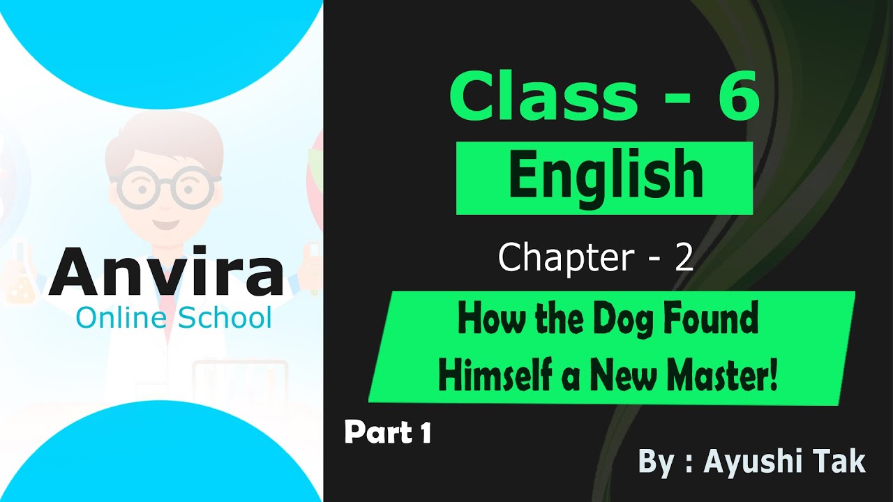 Class 6th English Chapter 2 How The Dog Found Himself A New Master sps-class-6th-english-chapter-2-youtube