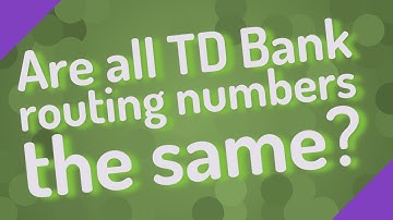 Are all TD Bank routing numbers the same?