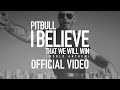 Pitbull - I Believe That We Will Win | World Anthem (Official Video)