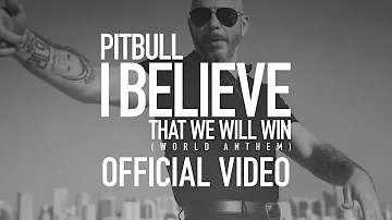 Pitbull - I Believe That We Will Win | World Anthem (Official Video)