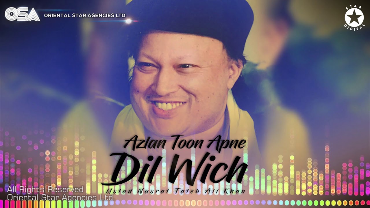 Azlan Toon Apne Dil Wich  Nusrat Fateh Ali Khan  complete full version  OSA Worldwide