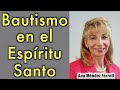 Bautismo en el Espíritu Santo | Ana Mendez F