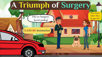 A Triumph of Surgery Class 10 | Class 10 English Chapter 1 in Hindi Animation Full Explanation