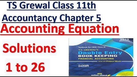 TS Grewal Class 11 Accounts Solution 1 to 26 Chapter 5| Accounting Equation