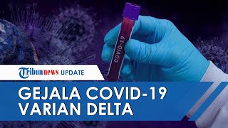 Mengenali Gejala Covid-19 Varian Delta