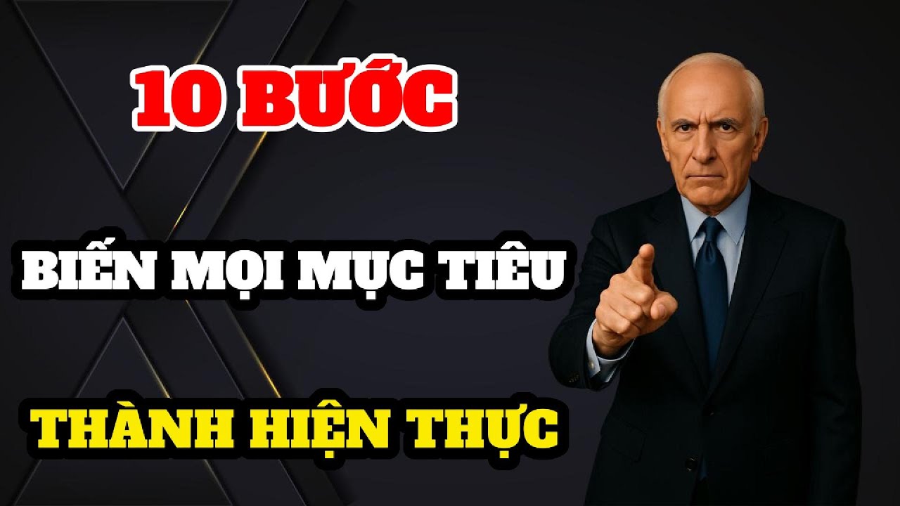 10 Bước Biến Mọi Mục Tiêu Thành Hiện Thực - Jim Rohn | Dám Làm - Dám Thành Công
