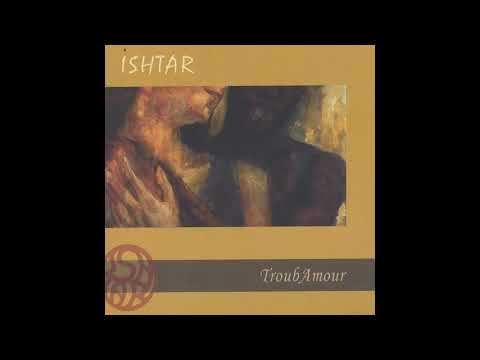 Ishtar - TroubAmour (2007) full album