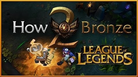 How to Bronze Elo - Episode 109