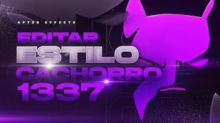 COMO EDITAR ESTILO CACHORRO 1337 NO AFTER EFFECTS