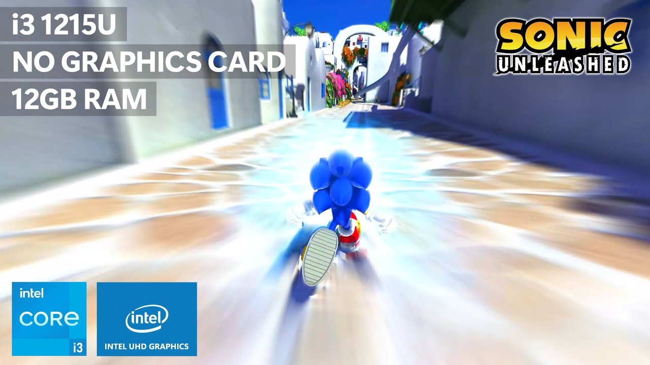 Sonic Unleashed on Low End PC • i3-1215U + Intel UHD Graphics + 12GB ...