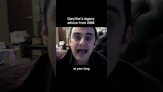 GaryVee's legacy advice from 2008