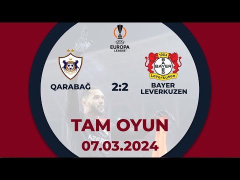 Qarabağ 2:2 Bayer Leverkuzen | UEFA Avropa Liqası, 1/8 final | TAM OYUN