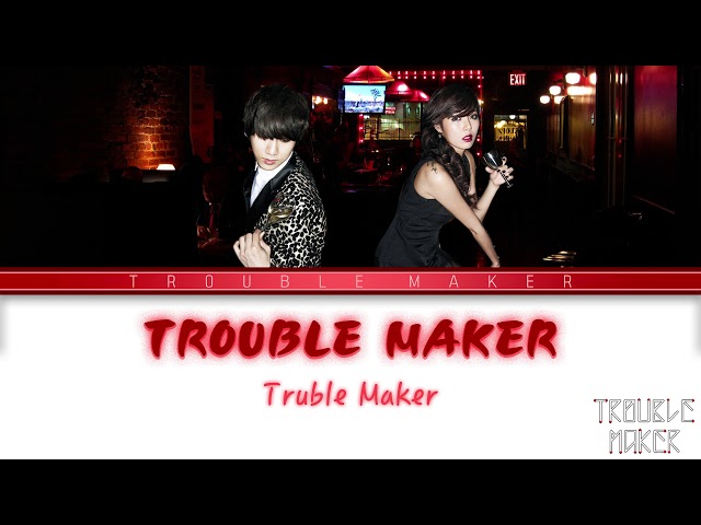 Trouble Maker - Trouble Maker (트러블 메이커) Color Coded Lyrics (Han/Rom/Eng) class=