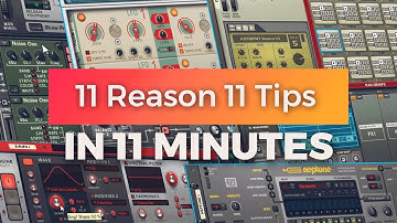 11 Reason 11 Sound Design Tips In 11 Minutes | A Reason 11 Plugin Tutorial Extravaganza