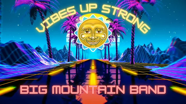 BIG MOUNTAIN "VIBES UP STRONG"  Feat. VIBES UP STR...