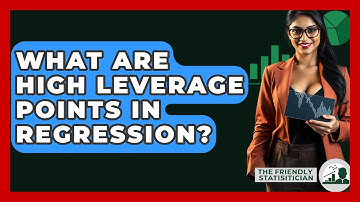 What Are High Leverage Points In Regression? - The Friendly Statistician