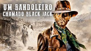 Um Bandoleiro Chamado Black Jack | Filme de Faroeste | 4K | Robert Woods | Dublado