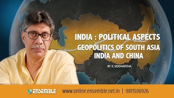 Geography Optional : Decoding the Geopolitical Strategies of India and China |  K. Siddhartha