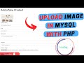 How To Upload Images In Php And Store In Database || Image Uploading In Php With Databases