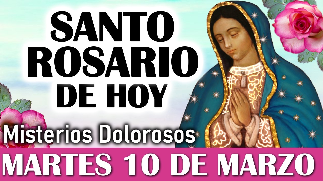 Santo Rosario MARTES 10 de MARZO, Rosario a Virgen de Guadalupe 💓 El Santo Rosario de hoy Martes