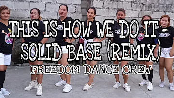 THIS IS HOW WE DO IT - SOLID BASE | DJ ROWEL REMIX | 90's DANCE HITS | BY: FDC