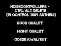 (HQ) Noisecontrollers - Ctrl Alt Delete (In Qontrol 2009 Anthem) GOEDE KWALITEIT!