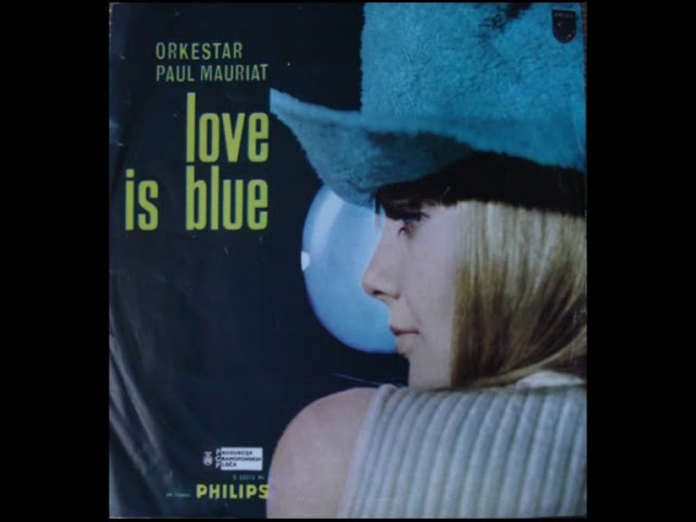 Paul Mauriat Love is Blue.