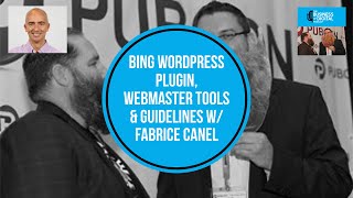 Episode 163 – Bing WordPress Plugin, Webmaster Tools & Guidelines W/ Fabrice Canel