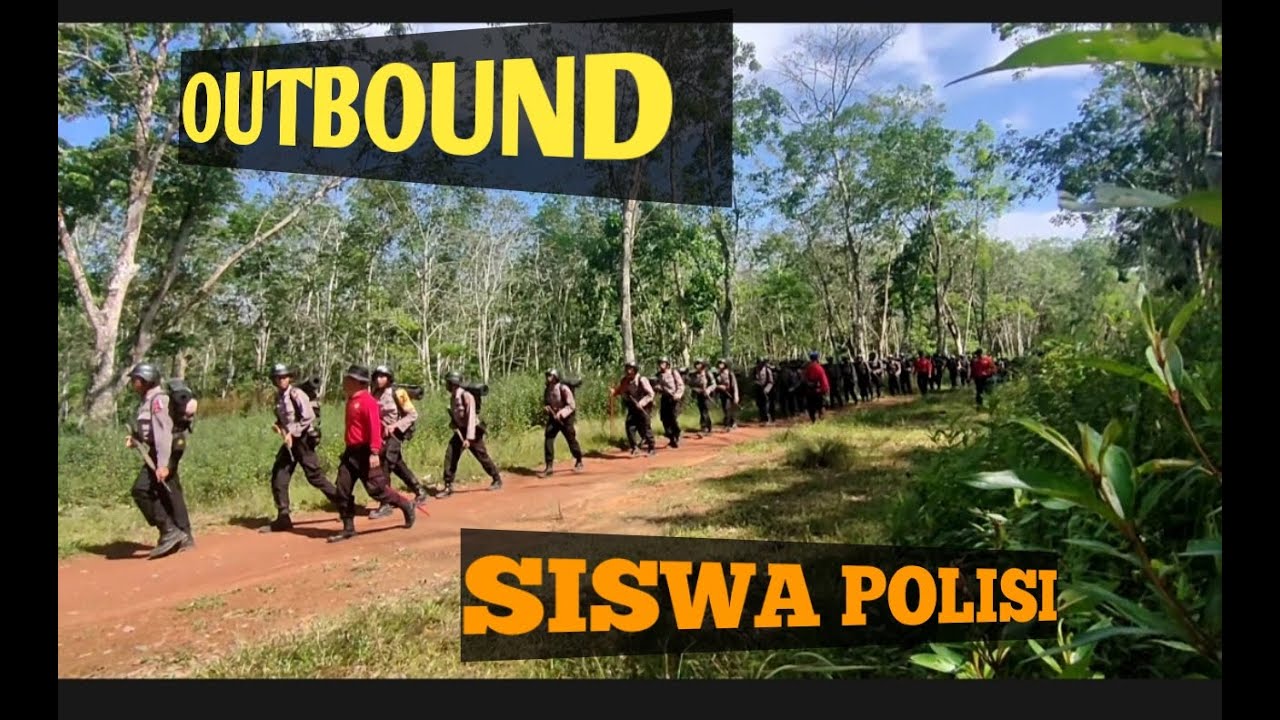 PETUALANGAN dan PERJUANGAN OUTBOUND SISWA POLISI