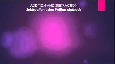 Addition and Subtraction: Written Subtraction Algorithms