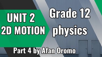Grade 12 physics unit 2 part 4 New Curriculum by Afan Oromo