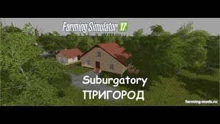 ►Farming Simulator 2017. Карта Пригород ►Обзорчик.