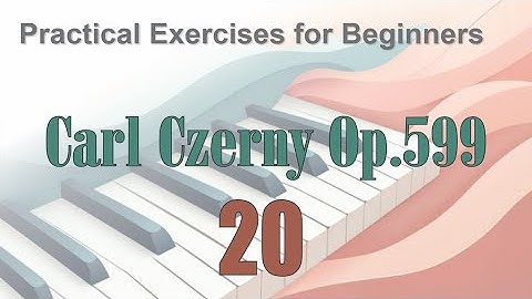 CZERNY - Practical Exercises for Beginners, Op.599 - No.20