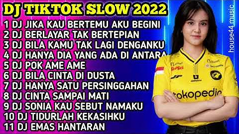 DJ TIKTOK SLOW 2022 • DJ JIKA KAU BERTEMU AKU BEGINI • DJ KU BERLAYAR DI LAUTAN TAK BERTEPIAN