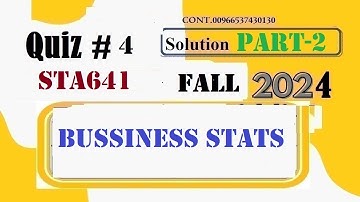 sta 641 quiz 4 solution fall 2024|sta 641 quiz no 4 2024|sta 641 quiz 4