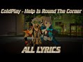 ColdPlay Help Is Round The Corner ALL LYRICS mp3
