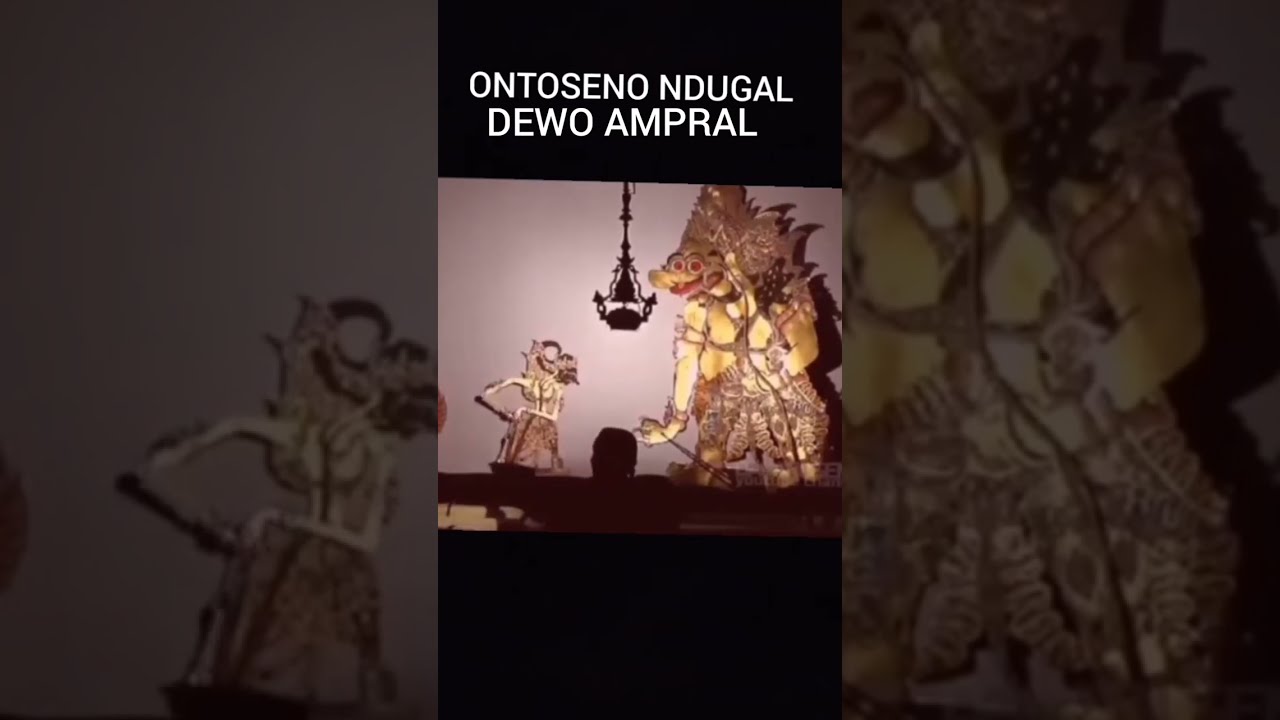 ONTOSENO NDUGAL DEWO AMPRAL WAYANG KULIT.