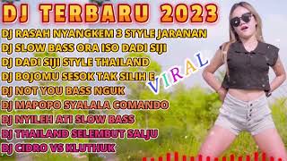 DJ TIKTOK TERBARU 2023 || DJ RASAH NYANGKEM 3 X DJ DADI SIJI STYLE THAILAND FYP VIRAL TIKTOK 2023