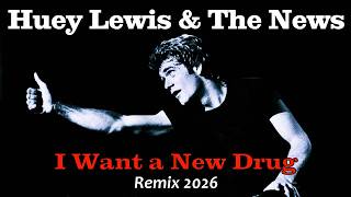 Huey Lewis & The News - I Want a New Drug ♫ Remix 2026 ♫