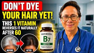 Don't Dye Your Hair Yet! — This 1 Vitamin Reverses It Naturally After 60 | Dr. William Li