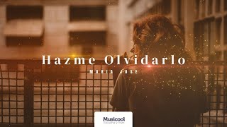 Video thumbnail of "Hazme Olvidarlo | Maria Jose (Letra/Lyrics)"