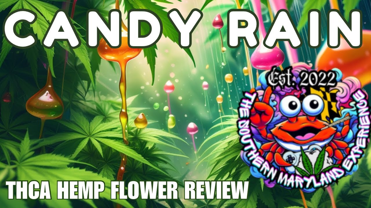 The Southern Maryland Experience Candy Rain THCA Hemp Flower Review