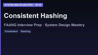 Consistent Hashing Explained | System Design Mastery Ep.8