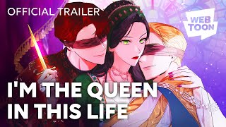 I'M THE QUEEN IN THIS LIFE  TRAILER | WEBTOON